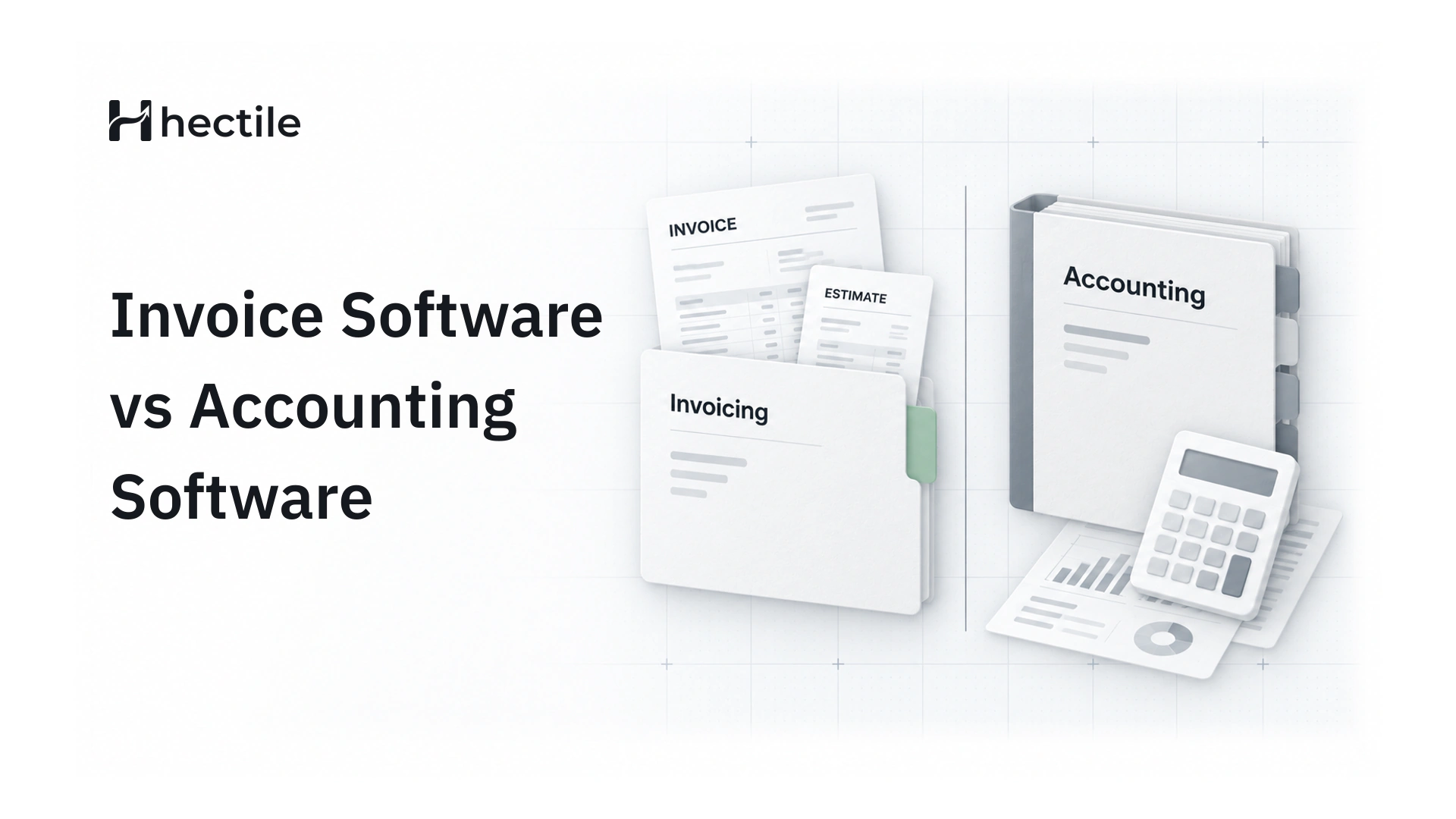Invoice Software vs Accounting Software: Which Does a Small Business Actually Need?