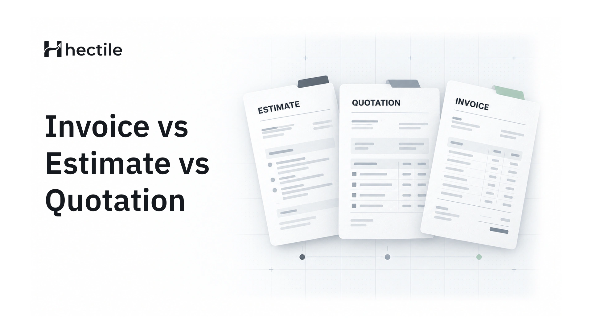 Invoice vs Estimate vs Quotation: What's the Difference and When to Use Each