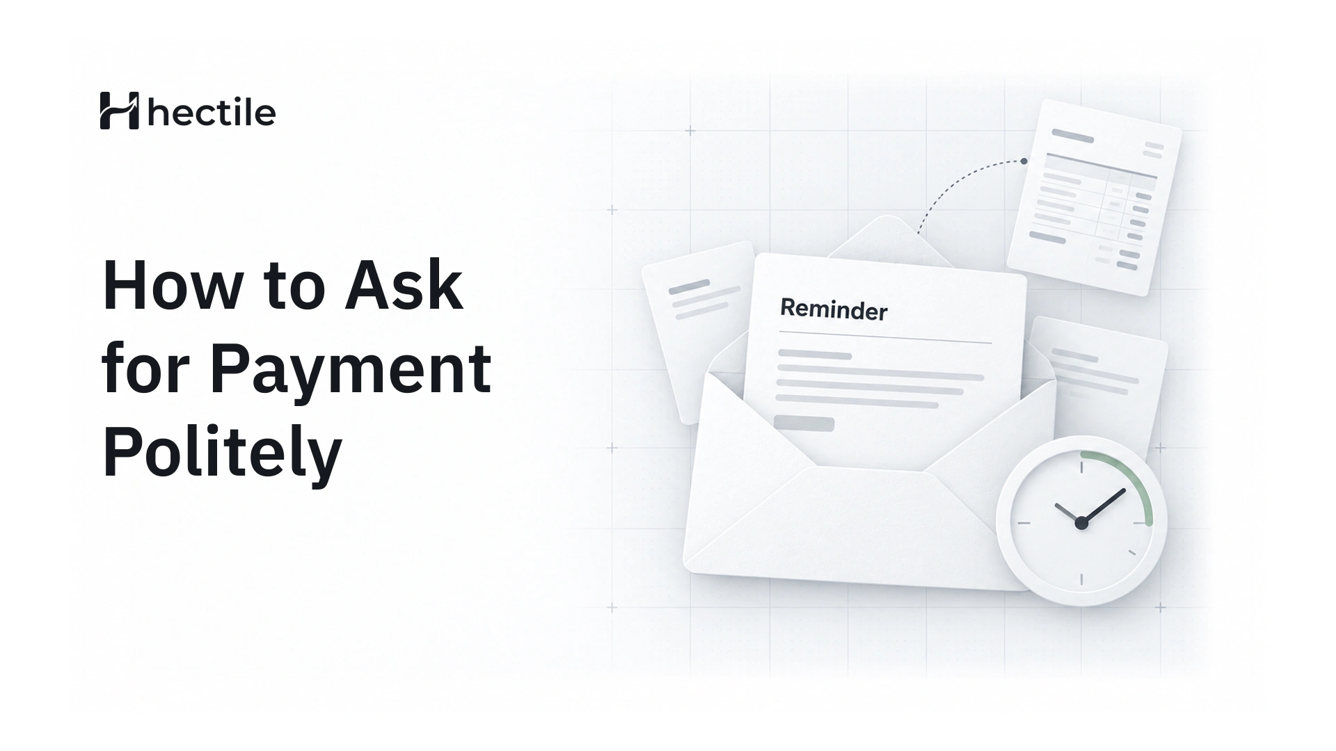 How to Ask for Payment Politely: Reminder Emails That Get Invoices Paid (With Templates)