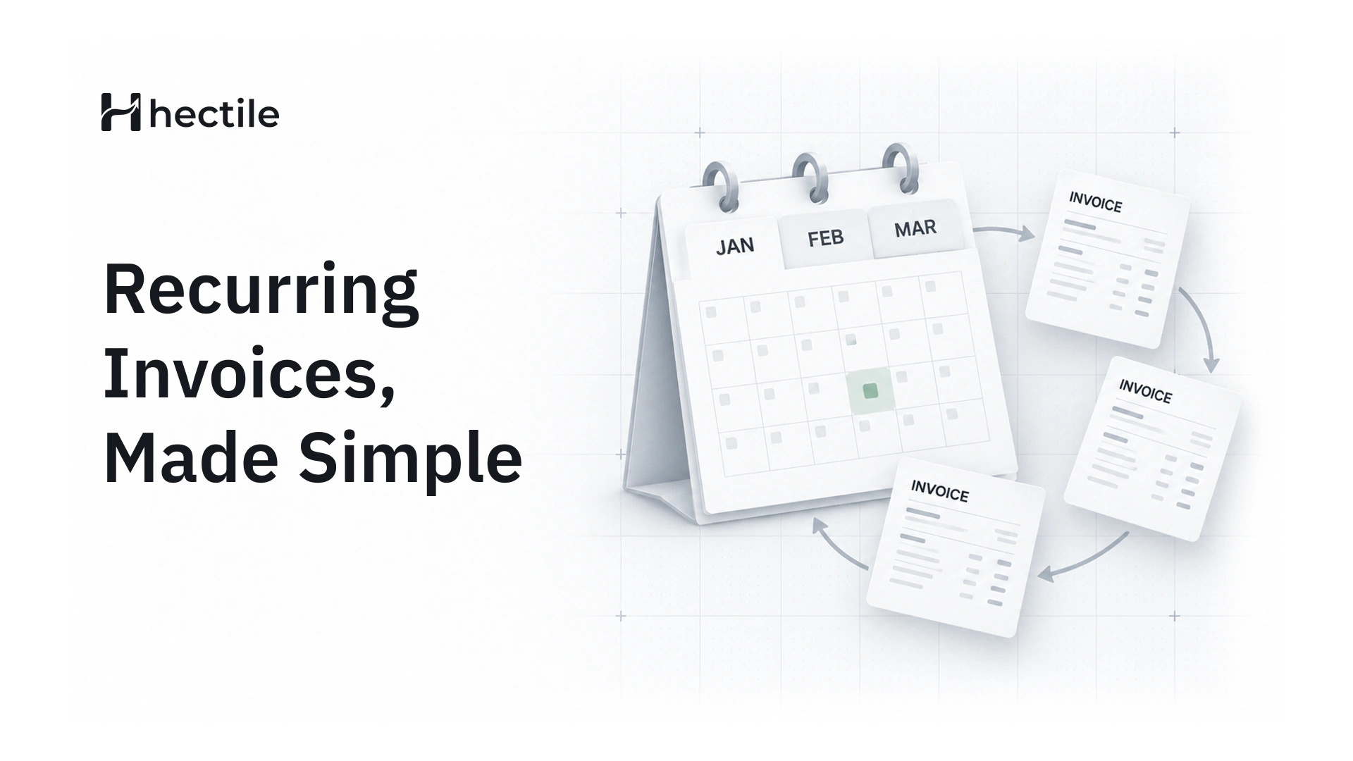 Recurring Invoices: How to Bill Retainers and Monthly Clients Without the Monthly Chase